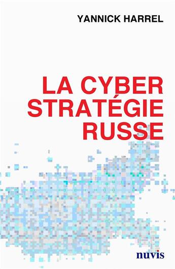 Couverture du livre « La cyberstratégie russe » de Yannick Harrel aux éditions Nuvis