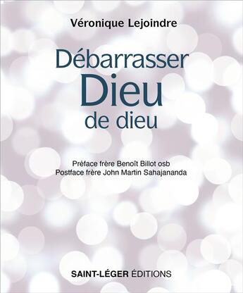 Couverture du livre « Débarrasser Dieu de Dieu » de Veronique Lejoindre aux éditions Saint-leger