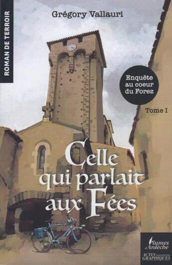 Couverture du livre « Celle qui parlait aux fées t.1 » de Gregory Vallauri aux éditions Actes Graphiques