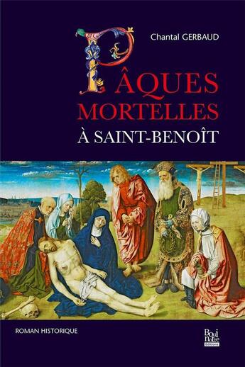 Couverture du livre « Pâques mortelles à Saint-Benoit » de Chantal Gerbaud aux éditions La Bouinotte