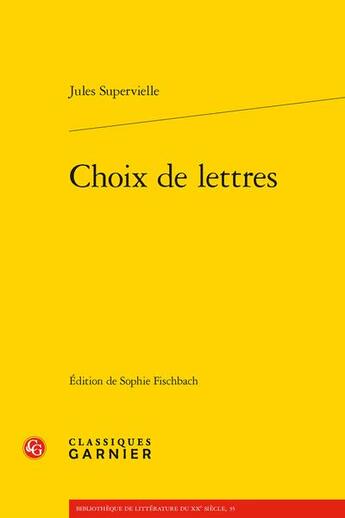 Couverture du livre « Choix de lettres » de Jules Supervielle aux éditions Classiques Garnier