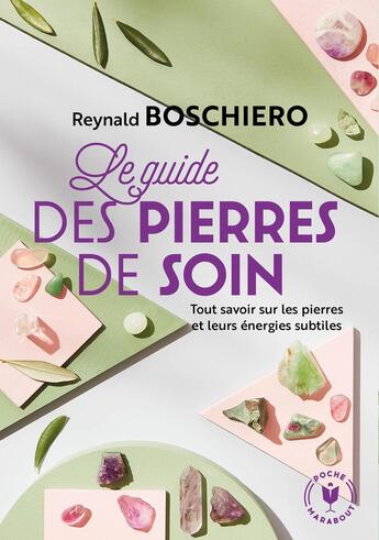 Couverture du livre « Le guide des pierres de soins » de Reynald Boschiero aux éditions Marabout