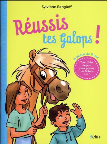 Couverture du livre « Réussis tes Galops ! ton cahier de jeux pour passer tes Galops 1 et 2 » de Sylviane Gangloff aux éditions Belin Equitation