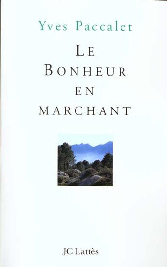 Couverture du livre « Le bonheur en marchant » de Yves Paccalet aux éditions Lattes