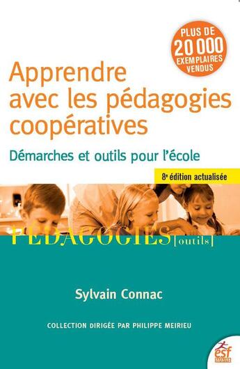 Couverture du livre « Apprendre avec les pédagogies coopératives : démarches et outils pour l'école (8e édition) » de Sylvain Connac aux éditions Esf