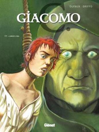 Couverture du livre « Giacomo C. Tome 7 : Angélina » de Jean Dufaux et Griffo aux éditions Glenat