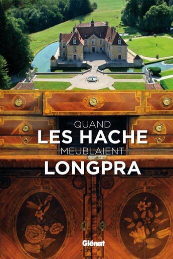 Couverture du livre « Quand les Hache meublaient Longpra » de Thierry Bazin aux éditions Glenat