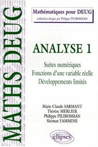 Couverture du livre « Analyse - 1 - suites numeriques - fonctions d'une variable reelle - developpements limites » de Sarmant/Merlier aux éditions Ellipses