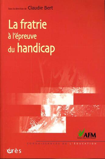 Couverture du livre « La fratrie à l'épreuve du handicap » de Claudie Bert aux éditions Eres