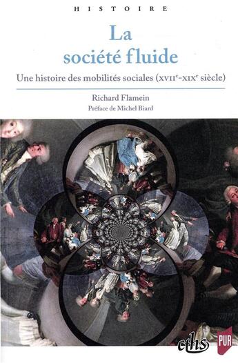 Couverture du livre « La société fluide ; histoire des mobilités sociales (XVIIe-XIXe siècles) » de Richard Flamein aux éditions Pu De Rennes