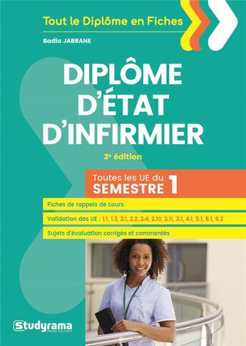 Couverture du livre « Dipôme d'Etat d'infirmier ; toutes les UE du semestre 1 (3e édition) » de Badia Jabrane aux éditions Studyrama