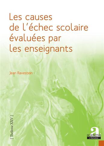 Couverture du livre « Les causes de l'échec scolaire évaluées par les enseignants » de Jean Ravestein aux éditions Academia