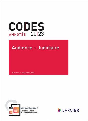 Couverture du livre « Codes annotés : Audience Judiciaire : Textes à jour au 1er septembre 2023 (édition 2023) » de Jacques Englebert aux éditions Larcier