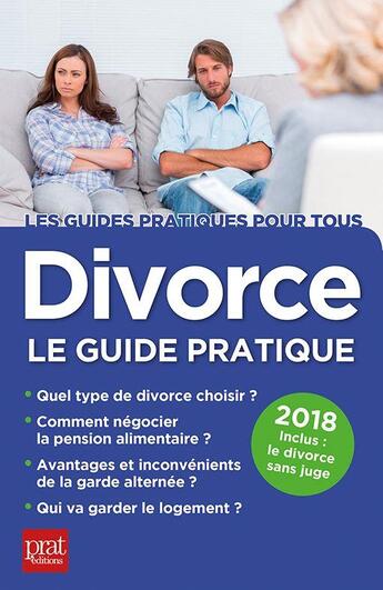 Couverture du livre « Divorce, le guide pratique (édition 2018) » de Emmanuele Vallas-Lenerz aux éditions Prat