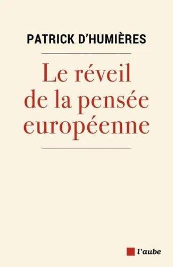 Couverture du livre « L'émancipation de la pensée européenne : un autre modèle est possible » de Patrick D' Humieres aux éditions Editions De L'aube