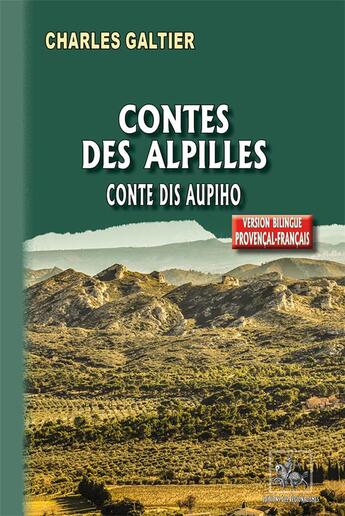 Couverture du livre « Contes des Alpilles ; de Crau et de Camargue ; conte dis aupiho de Crau e de Camargo » de Charles Galtier aux éditions Editions Des Regionalismes