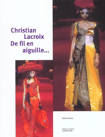 Couverture du livre « Christian lacroix de fil en aiguille » de Coleno/Marineau aux éditions Le Regard