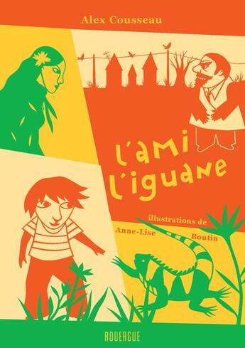 Couverture du livre « L'ami l'iguane » de Alex Cousseau et Anne-Lise Boutin aux éditions Rouergue