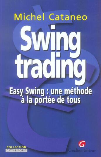 Couverture du livre « Swing trading-easy trading » de Michel Cataneo aux éditions Gualino