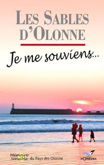 Couverture du livre « Les sables d'olonne, je me souviens » de Xavier Armange aux éditions D'orbestier