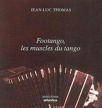 Couverture du livre « Footango ; les muscles du tango » de Jean-Luc Thomas aux éditions Atlantica