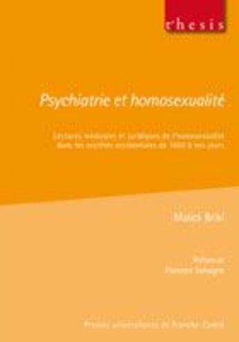 Couverture du livre « Psychiatrie et homosexualité : Lectures médicales et juridiques de l'homosexualité dans les sociétés occidentales de 1850 à nos jours » de Malick Briki aux éditions Pu De Franche Comte