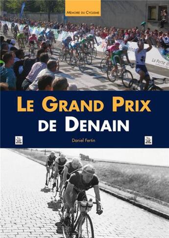 Couverture du livre « Le grand prix de Denain » de Daniel Fertin aux éditions Editions Sutton