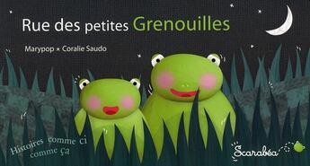 Couverture du livre « Rue des petites grenouilles » de Coralie Saudo aux éditions Scarabea