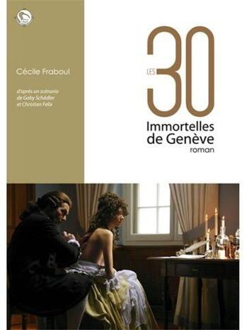 Couverture du livre « Les 30 immortelles de Genève » de Cécile Fraboul aux éditions Editions Thot