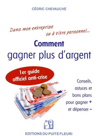 Couverture du livre « Comment gagner plus d'argent » de Cedric Chevauche aux éditions Puits Fleuri