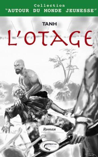 Couverture du livre « L'otage » de Tanh/ aux éditions Orphie