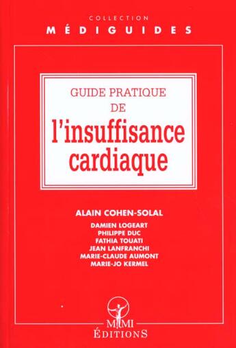 Couverture du livre « Guide pratique de l'insuffisance cardiaque » de Alain Cohen-Solal aux éditions Mmi