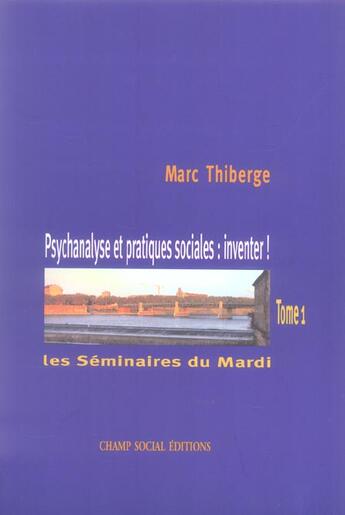 Couverture du livre « Psychanalyse & P. Seminaires Du Mardi (Les) T1 » de Marc Thiberge aux éditions Champ Social