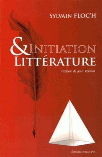 Couverture du livre « Initiation et littérature » de Sylvain Floch aux éditions Detrad Avs