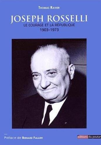 Couverture du livre « Joseph Rosselli ; le courage et la République 1903-1973 » de Thomas Ravier aux éditions Editions Du Poutan