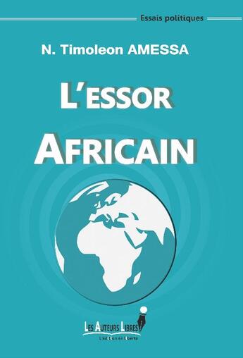 Couverture du livre « L'essor africain » de N. Timoleon Amessa aux éditions Les Auteurs Libres