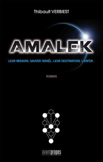 Couverture du livre « Amalek ; leur mission, sauver Israël ; leur destination, l'enfer » de Thibault Verbiest aux éditions Avant-propos