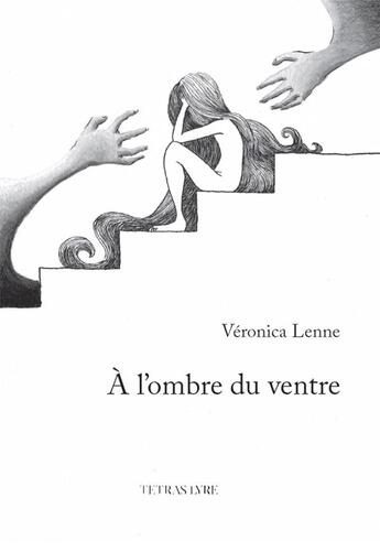 Couverture du livre « A l ombre du ventre » de Lenne Veronica aux éditions Tetras Lyre