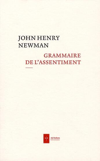 Couverture du livre « Grammaire de l'assentiment » de John Henry Newman aux éditions Ad Solem