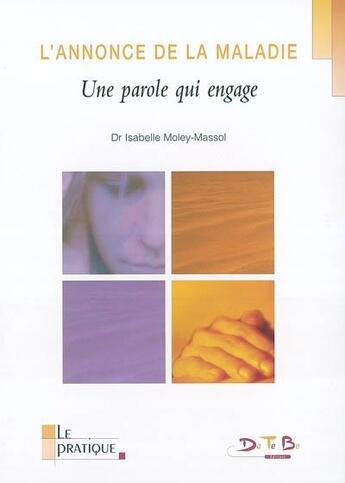 Couverture du livre « L'annonce de la maladie : une parole qui engage alerte » de Isabelle Moley-Massol aux éditions Datebe