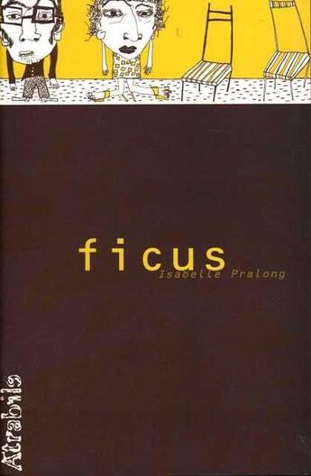 Couverture du livre « Ficus » de Isabelle Pralong aux éditions Atrabile