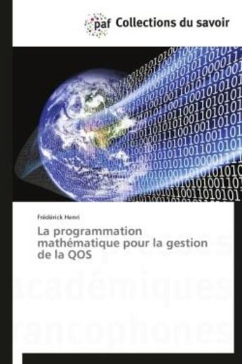 Couverture du livre « La programmation mathématique pour la gestion de la QOS » de Frederick Henri aux éditions Presses Academiques Francophones