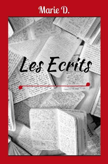 Couverture du livre « Les écrits » de Marie D. aux éditions Librinova