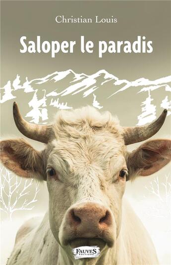 Couverture du livre « Saloper le paradis » de Christian Louis aux éditions Fauves