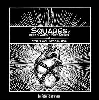 Couverture du livre « Squares t.2 ; idées claires / idées noires » de Steve Golliot-Villers aux éditions Presses Litteraires