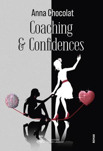 Couverture du livre « Coaching et confidences » de Chocolat Anna aux éditions Sydney Laurent