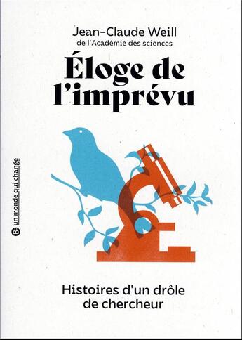 Couverture du livre « Eloge de l'imprevu : histoires d'un drôle de chercheur » de Jean-Claude Weill aux éditions Belin Education