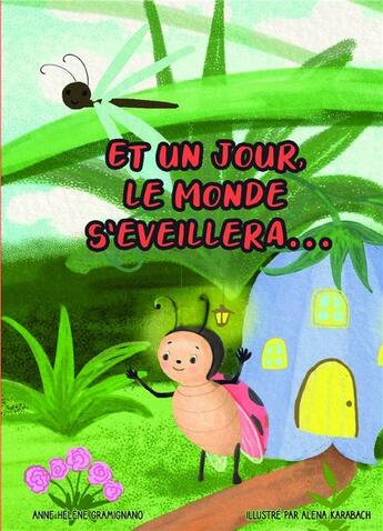 Couverture du livre « Et un jour, le monde s'éveillera... » de Anne-Helene Gramignano et Alena Karabach aux éditions Bookelis