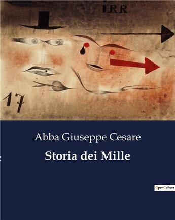 Couverture du livre « Storia dei Mille » de Abba Giuseppe Cesare aux éditions Culturea