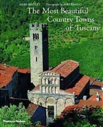 Couverture du livre « Most beautiful country towns tuscany » de Bentley / Ramsay aux éditions Thames & Hudson